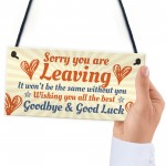 Sorry You're Leaving Boss Friend Colleagues Leaving Job Plaque