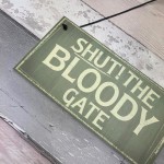 Novelty Shut The Bloody Gate Hanging Wall Plaque Gift Funny Sign