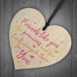 Friends Like You Are Precious And Few Wood Heart Sign Friendship