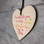 Friends Like You Are Precious And Few Wood Heart Sign Friendship