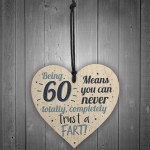 Funny 60th Birthday Fart Novelty Wood Heart Sign Friend Plaque