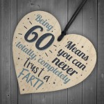 Funny 60th Birthday Fart Novelty Wood Heart Sign Friend Plaque