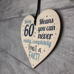 Funny 60th Birthday Fart Novelty Wood Heart Sign Friend Plaque