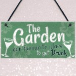 Funny The Garden Sign Alcohol Plaque Shed SummerHouse Gift