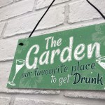 Funny The Garden Sign Alcohol Plaque Shed SummerHouse Gift