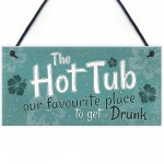 Funny Hot Tub Sign Garden Plaque Outdoor Shed Home Novelty Gift 