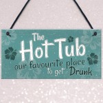 Funny Hot Tub Sign Garden Plaque Outdoor Shed Home Novelty Gift 