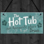 Funny Hot Tub Sign Garden Plaque Outdoor Shed Home Novelty Gift 