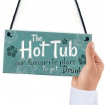 Funny Hot Tub Sign Garden Plaque Outdoor Shed Home Novelty Gift 