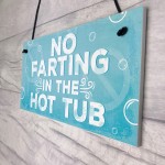 No Farting Hot Tub Sign Funny Garden Plaque Jacuzzi Pool Gift 