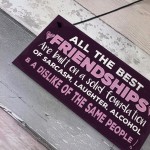 Friendship Sign Best Friend Plaque Funny Novelty Alcohol Gift 