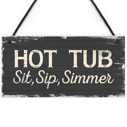 Hot Tub Sit Sip Simmer Shabby Chic Novelty Garden Pool Plaque