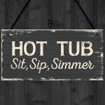 Hot Tub Sit Sip Simmer Shabby Chic Novelty Garden Pool Plaque