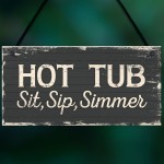 Hot Tub Sit Sip Simmer Shabby Chic Novelty Garden Pool Plaque