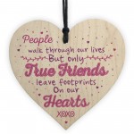 True Friends Friendship Best Friend Gift Plaque Wood Heart Sign