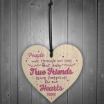 True Friends Friendship Best Friend Gift Plaque Wood Heart Sign