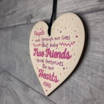 True Friends Friendship Best Friend Gift Plaque Wood Heart Sign