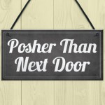 Shabby Chic Posher Than Next Door Plaque Wall Door Sign Gift