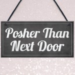 Shabby Chic Posher Than Next Door Plaque Wall Door Sign Gift