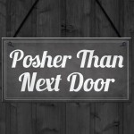 Shabby Chic Posher Than Next Door Plaque Wall Door Sign Gift