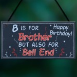 Funny Happy Birthday Brother Rude Card Plaque Gift Mum Dad Gift