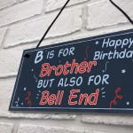 Funny Happy Birthday Brother Rude Card Plaque Gift Mum Dad Gift