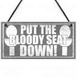 Funny Bathroom Toilet Plaque PUT THE SEAT DOWN Chic Door Sign 