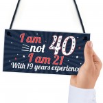 Funny 40th Birthday Gift Hanging Plaque Novelty Friendship Gift