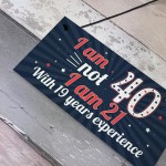 Funny 40th Birthday Gift Hanging Plaque Novelty Friendship Gift