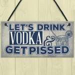 Novelty Vodka Alcohol Gift Funny Man Cave Home Bar Pub Sign 