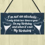 Funny Not An Alcoholic Friend Birthday Gift Beer Gin Wall Plaque