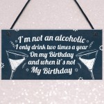 Funny Not An Alcoholic Friend Birthday Gift Beer Gin Wall Plaque