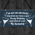 Funny Not An Alcoholic Friend Birthday Gift Beer Gin Wall Plaque