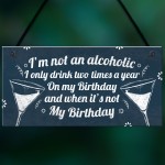 Funny Not An Alcoholic Friend Birthday Gift Beer Gin Wall Plaque