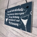 Funny Not An Alcoholic Friend Birthday Gift Beer Gin Wall Plaque