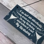 Funny Not An Alcoholic Friend Birthday Gift Beer Gin Wall Plaque