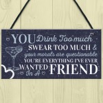 Funny Best Friend Friendship Sign Drink Too Much Alcohol Gifts