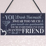 Funny Best Friend Friendship Sign Drink Too Much Alcohol Gifts