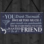 Funny Best Friend Friendship Sign Drink Too Much Alcohol Gifts