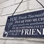 Funny Best Friend Friendship Sign Drink Too Much Alcohol Gifts