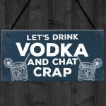 Funny Lets Drink Vodka Alcohol Gift Man Cave Home Bar Plaque