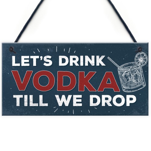 Lets Drink Vodka Till We Drop Funny Alcohol Gift Man Cave Gifts