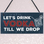 Lets Drink Vodka Till We Drop Funny Alcohol Gift Man Cave Gifts