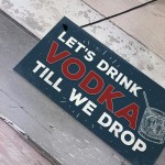 Lets Drink Vodka Till We Drop Funny Alcohol Gift Man Cave Gifts