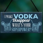 Funny Make Vodka Disappear Alcohol Gift Man Cave Home Bar Sign