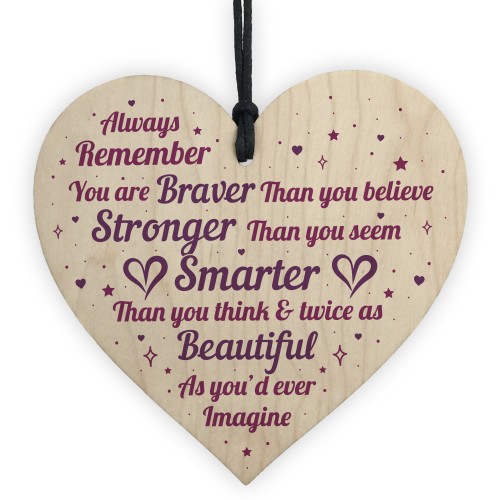 Braver Stronger Beautiful Quote Friendship Gift Wood Heart Sign