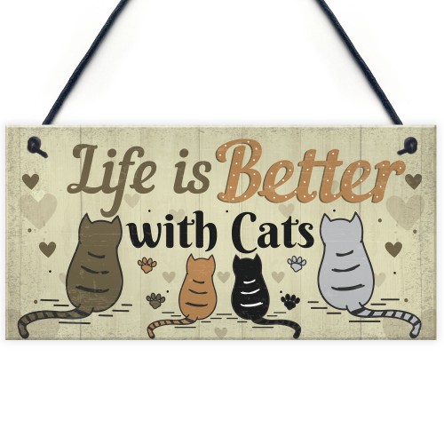 Funny Cat Sign Life Is Better With Cats Hanging Plaque For Home