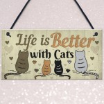 Funny Cat Sign Life Is Better With Cats Hanging Plaque For Home