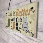 Funny Cat Sign Life Is Better With Cats Hanging Plaque For Home