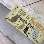 Funny Cat Sign Life Is Better With Cats Hanging Plaque For Home